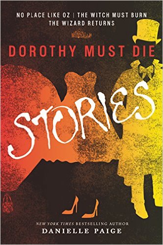 Dorothy Must Dies: Stories